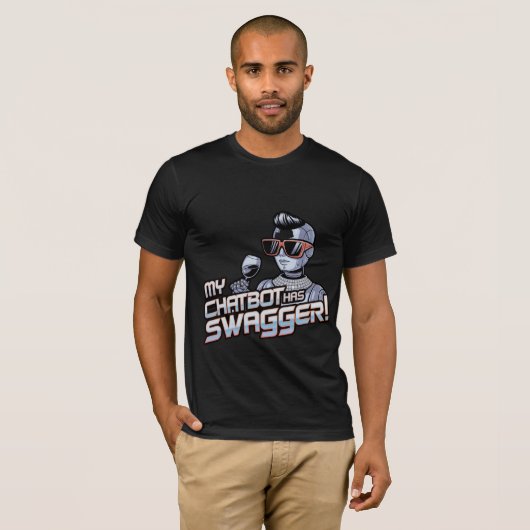 ChatbotのおもしろいミームMy ChatbotがSwaggerを持つ Tシャツ (正面フル)