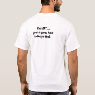 ChatGPT....あなたは、その2TシャツをGoogleにする必要がある Tシャツ