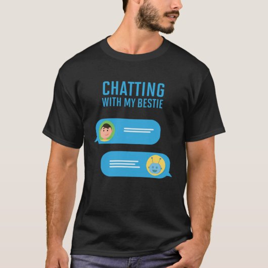 Chatting With My Bestie Artificial Intelligence Tシャツ (正面)