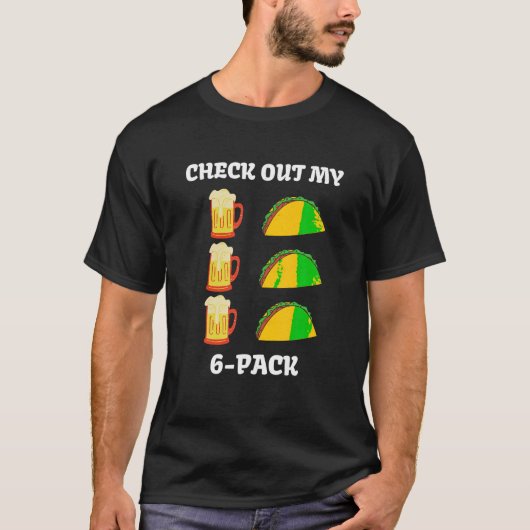 Check Out My 6 Six Pack Tacos Beer おもしろいフィットネスT Tシャツ (正面)