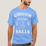 Check Out My Balls Christmas おもしろい santa Tシャツ<br><div class="desc">Check Out My Balls Christmas おもしろい santa.Check out My Balls Christmas santa.Check out ourの格言とシャツの選択をチェックして最高のいユニークてカスタムは、私たちのショップからハンドメイドのピース。</div>