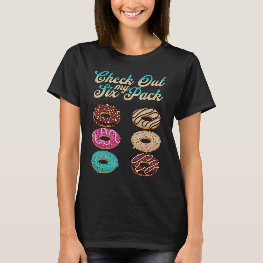 Check Out My Six Pack   Donut  2 Tシャツ (正面)