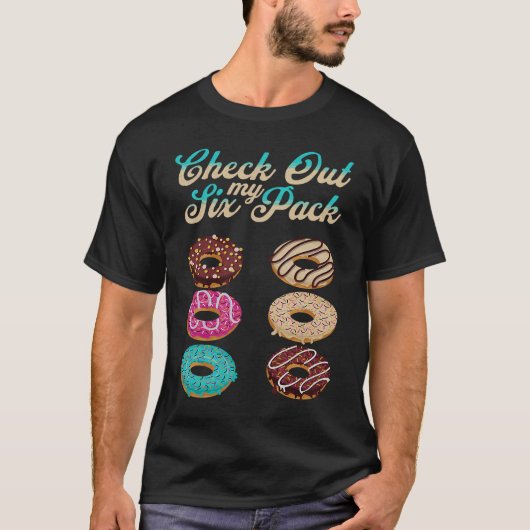 Check Out My Six Pack   Donut  2 Tシャツ (正面)