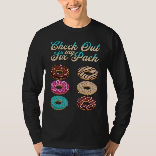 Check Out My Six Pack   Donut  2 Tシャツ (正面)