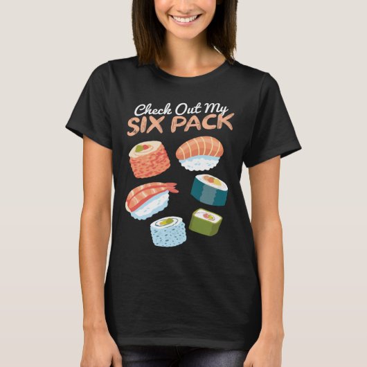 Check out my Sushi Six Pack I Sushi  Japanese Food Tシャツ (正面)