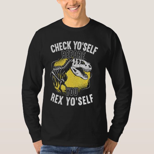 Check Yo Self Before YouレックスYo Self Tレックス恐竜 Tシャツ (正面)