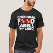 Checking food labels is my cardio peanut allergy a tシャツ (正面)