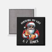 Checking My List 67 Times 67 Meme Funny Six Seven  マグネット (正面/裏面)