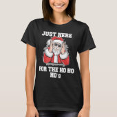 Cheeky Santa Just here for the Ho's Word Game Tシャツ (正面)