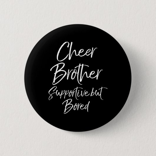 Cheer Brother Supportive But Bored Funny Cheerlead 缶バッジ (正面)