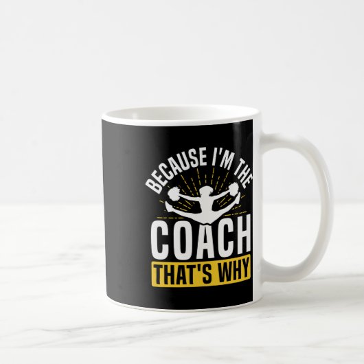 Cheer Cheerleading Coach Because I'm The Coach Tha コーヒーマグカップ (右)