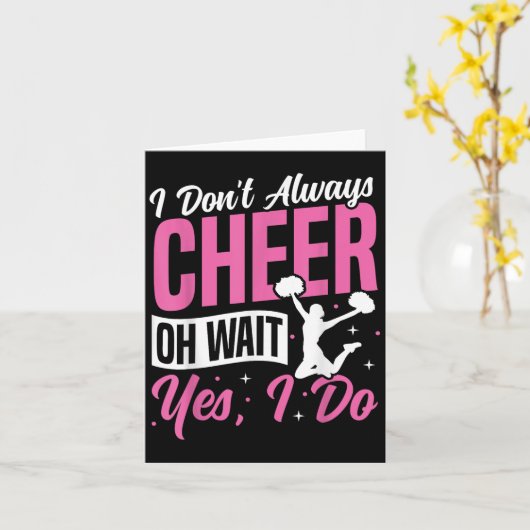 Cheer Cheerleading I Don’t Always Cheer Oh Wait Ye カード (黄色い花)