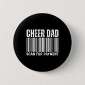 Cheer Dad Scan For Payment Cheerleading  缶バッジ (正面)