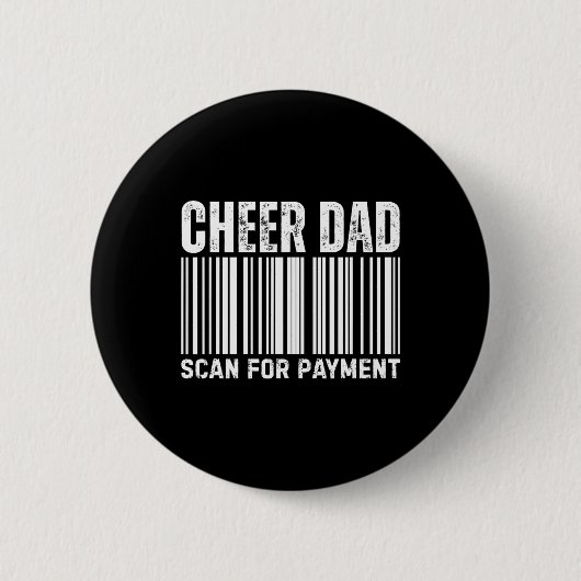 Cheer Dad Scan For Payment Cheerleading  缶バッジ (正面)