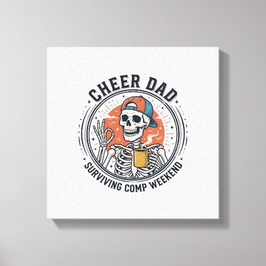 Cheer Dad Surviving Comp Weekend Skeleton Shirt_1 キャンバスプリント (正面)