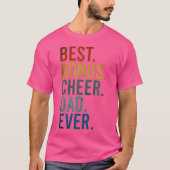 Cheerdancing Best Bonus Cheer Dad Ever Cheerleadin Tシャツ (正面)