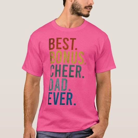 Cheerdancing Best Bonus Cheer Dad Ever Cheerleadin Tシャツ (正面)