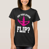 Cheerleader Cheerleading  Do you even Flip Tシャツ (正面)