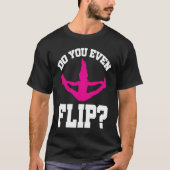 Cheerleader Cheerleading  Do you even Flip Tシャツ (正面)