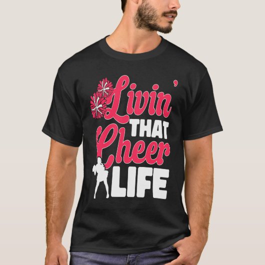Cheerleader Cheerleading livin´that cheer life Tシャツ (正面)