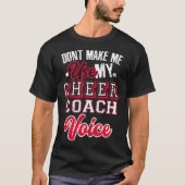 Cheerleading Coach Don t Make Me Use My Cheer Coac Tシャツ (正面)