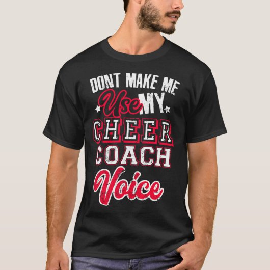 Cheerleading Coach Don t Make Me Use My Cheer Coac Tシャツ (正面)