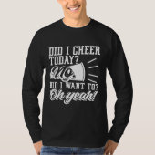 Cheerleading Did I Cheer Today Cheerleader Back Sp Tシャツ (正面)