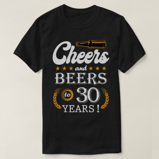 Cheers And Beers To 30 Years Old Cool 30th Birthda Tシャツ (デザイン正面)