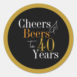Cheers and Beers to 40 Years Birthday ラウンドシール
