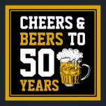 Cheers and beers to 50 Years 50th birthday ポスター<br><div class="desc">Cheers and beers to 50 Years 50th birthday Gift!</div>