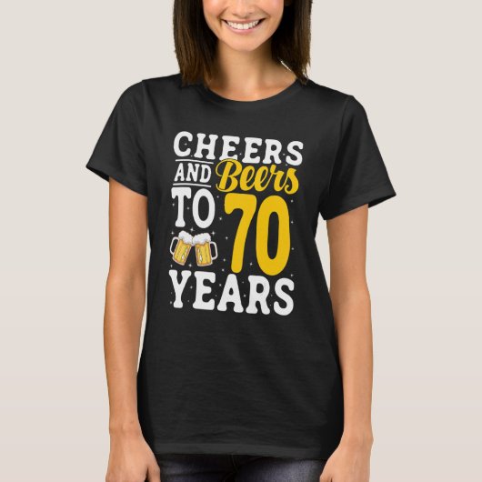 Cheers and Beers To 70 Years Beer Drinking 70 Year Tシャツ (正面)