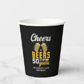 Cheers and Beers to my 50 Years, Any Birthday 紙コップ (正面)