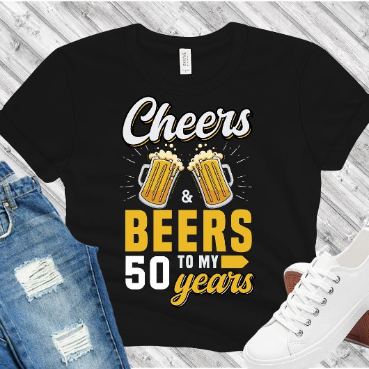 Cheers and Beers to my 50 Years, Any Birthday Tシャツ