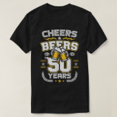 Cheers & Beers To 50 Years Old Funny 50th Birthday Tシャツ (デザイン正面)