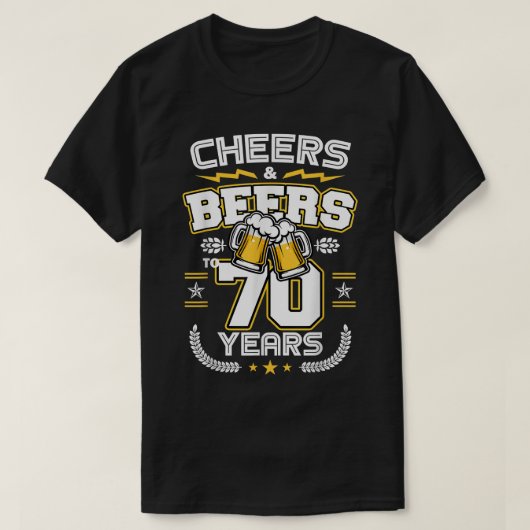 Cheers & Beers To 70 Years Old Funny 70th Birthday Tシャツ (デザイン正面)