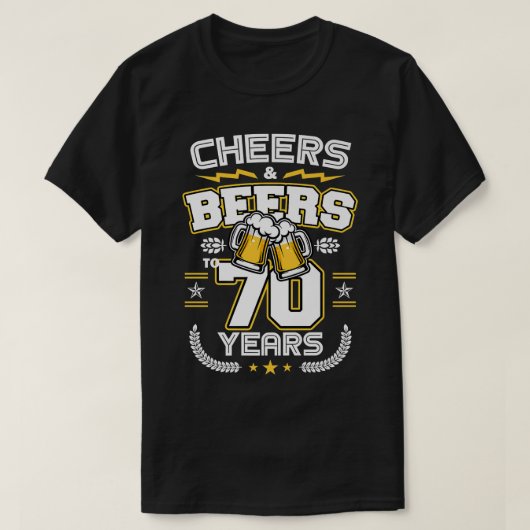 Cheers & Beers To 70 Years Old Funny 70th Birthday Tシャツ (デザイン正面)