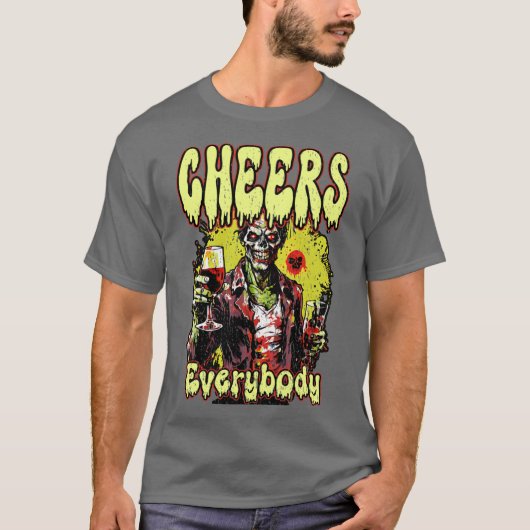 CHEERS EVERYBODY happy funny party Zombie sci fi h Tシャツ (正面)