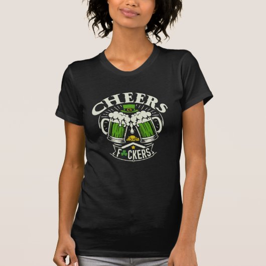 Cheers F*ckers Fun Sarcastic St Patrick's day Tシャツ (正面)
