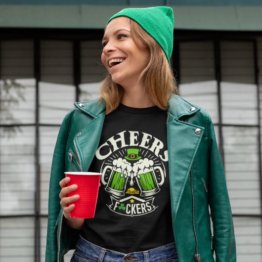 Cheers F*ckers Fun Sarcastic St Patrick's day Tシャツ