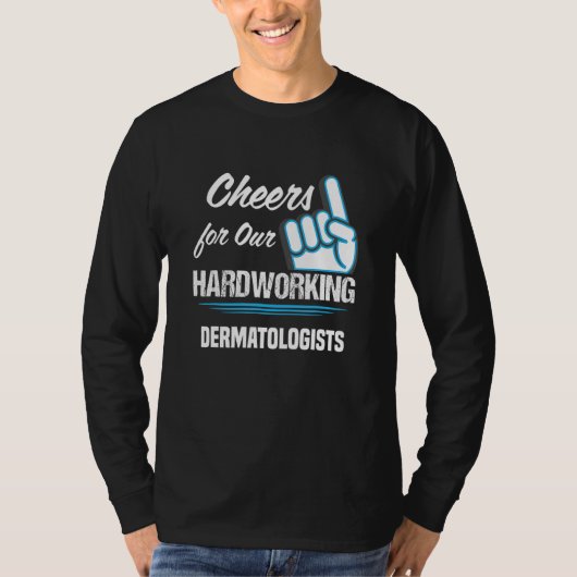 Cheers for Our Hardworking Dermatologists Party De Tシャツ (正面)