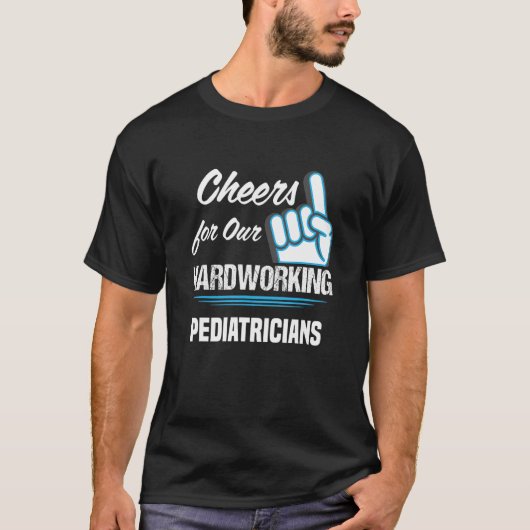 Cheers for Our Hardworking Pediatricians Party Tシャツ (正面)
