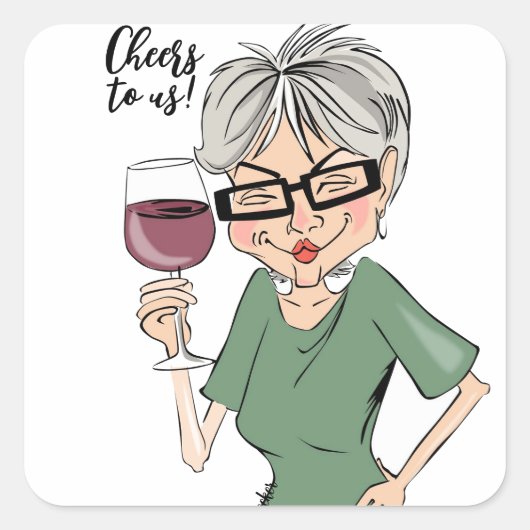 Cheers to us! Cartoon Wine Drinking Lady Card スクエアシール (正面)