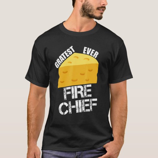 Cheese Pun Gratest Ever Fire Chief  Firefighting H Tシャツ (正面)