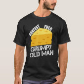Cheese Pun Gratest Ever Grumpy Old Man Fun Saying  Tシャツ (正面)