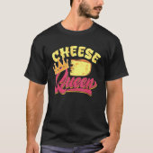 Cheese Queen Design For Cheese Foodies Tシャツ (正面)