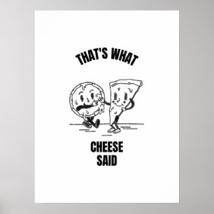 Cheese said pizza funny cheese pun jokes ポスター