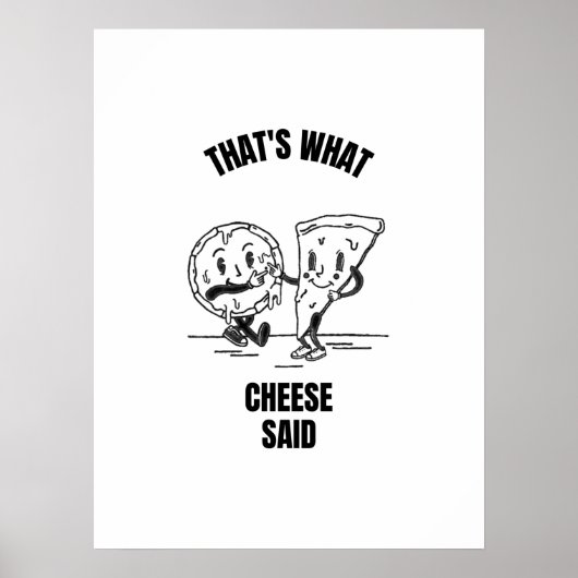 Cheese said pizza funny cheese pun jokes ポスター (正面)
