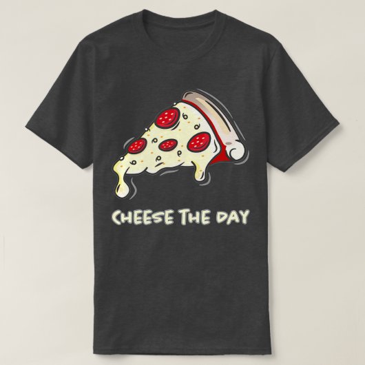 Cheese The Day Pizza  Cheese The Day  Pizza  Tシャツ (デザイン正面)