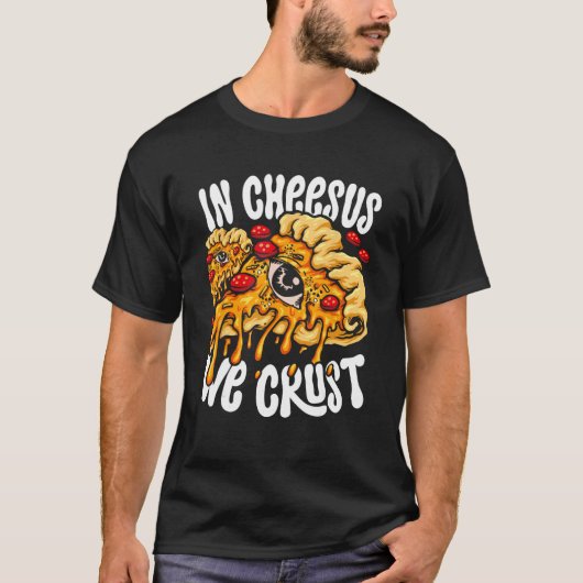 Cheesus Weクラストのホビーピザメーカー Tシャツ (正面)
