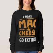Cheesy Puns Mac N Cheese for a Pasta Maker スウェットシャツ (正面)